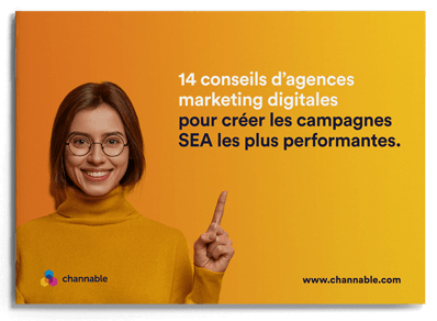 14 conseils d'agences marketing digitales pour créer les campagnes SEA les plus performantes.