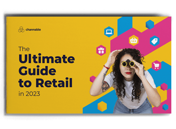 The ultimate guide to retail in 2023 