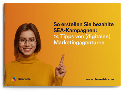 So erstellen Sie SEA-Kampagnen: 14 Tipps von (digitalen) Marketingagenturen