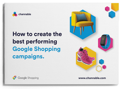 How to create the best performing Google Shopping campaigns