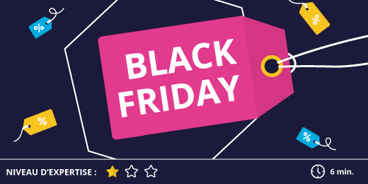 Comment tirer le meilleur parti du Black Friday et du Cyber Monday ?