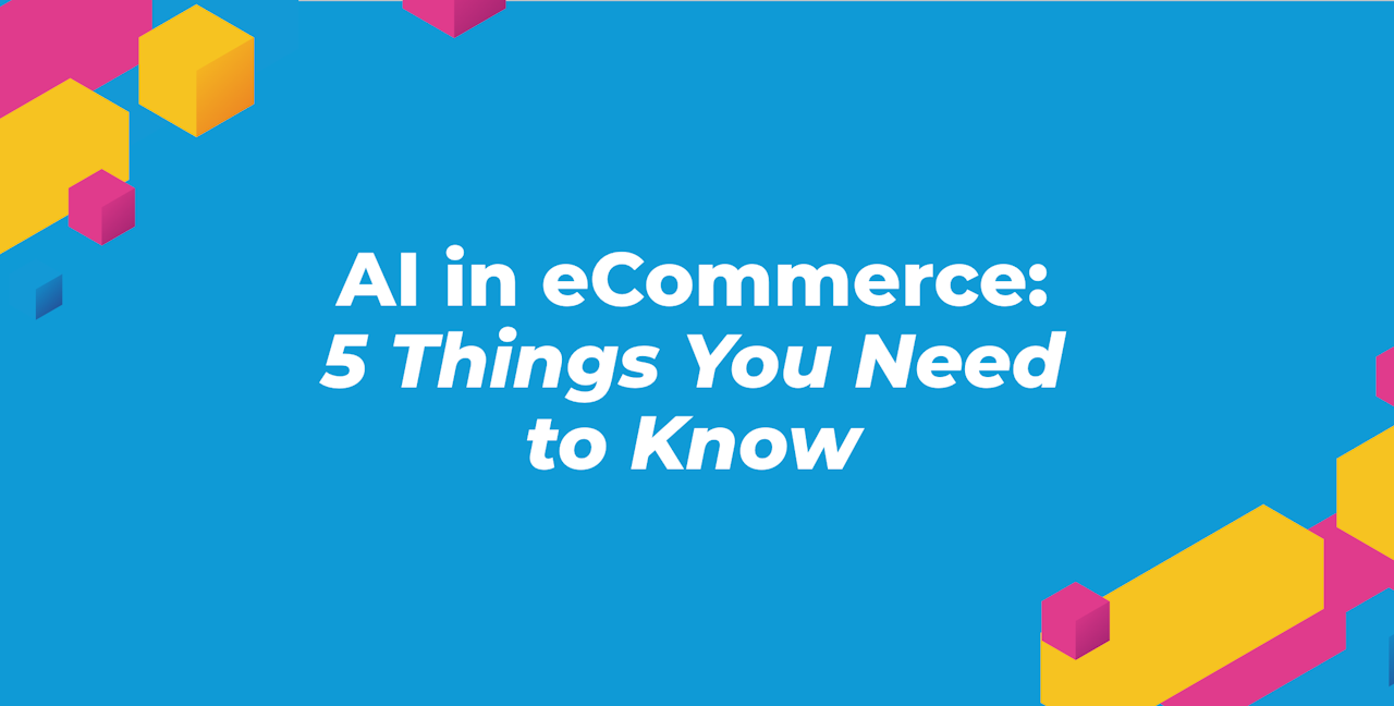 5 Trends to Know About the Future of AI in eCommerce