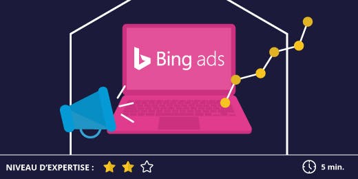 Pourquoi utiliser Bing Ads ?